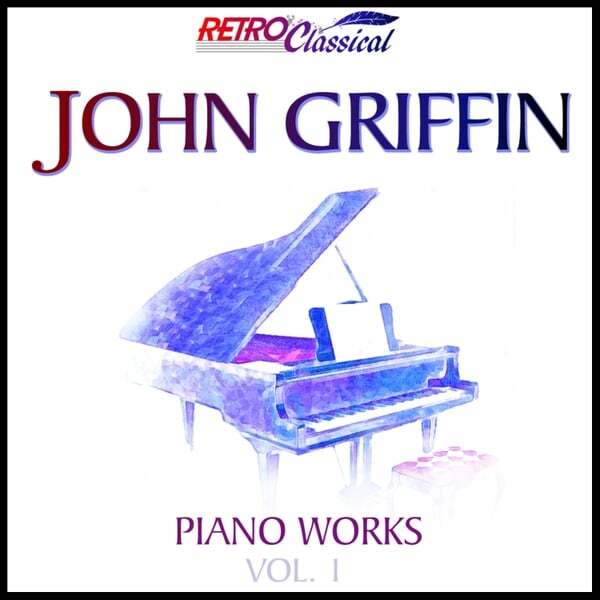 Cover art for John Griffin: Piano Works, Vol. 1